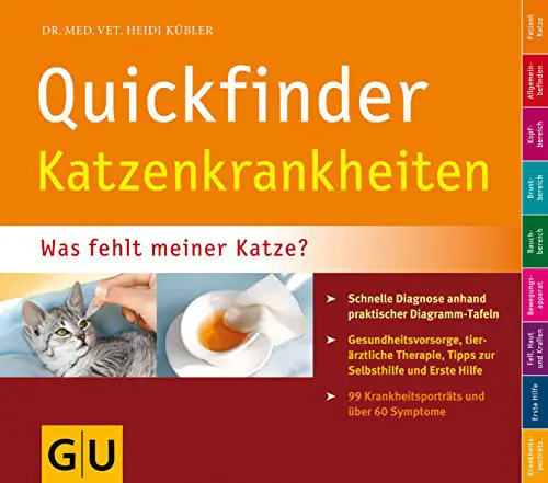 Quickfinder Katzenkrankheiten: Was fehlt meiner Katze? Schnelle Diagnose anhand praktischer...